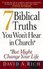 7 Biblical Truths You Won't Hear in Church: But Might Change Your Life