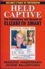 Held Captive : The Kidnapping and Rescue of Elizabeth Smart