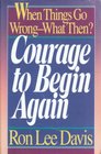 Courage to Begin Again
