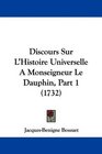 Discours Sur L'Histoire Universelle A Monseigneur Le Dauphin Part 1