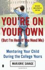You're On Your Own  Mentoring Your Child During the College Years