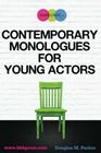 Contemporary Monologues for Young Actors 54 HighQuality Monologues for Kids  Teens