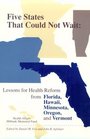Five States That Could Not Wait Lessons for Health Reform from Florida Hawaii Minnesota Oregon and Vermont