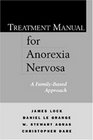 Treatment Manual for Anorexia Nervosa A FamilyBased Approach