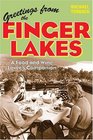 Greetings From The Finger Lakes A Food And Wine Lover's Companion