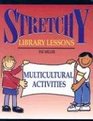 Stretchy Library Lessons Multicultural Activities