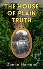 The House of Plain Truth A Novel