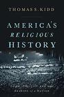 America's Religious History Faith Politics and the Shaping of a Nation