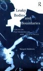 Leaky Bodies and Boundaries Feminism Postmodernism and Ethics