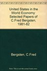 The United States in the world economy Selected papers of C Fred Bergsten 19811982