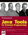 Professional Java Tools for Extreme Programming Ant XDoclet JUnit Cactus and Maven