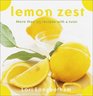 Lemon Zest  More Than 175 Recipes with a Twist