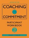 Coaching for Commitment Participant Workbook 1