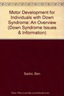 Motor Development for Individuals with Down Syndrome An Overview