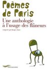 les pomes de Paris  une anthologie  l'usage des flneurs
