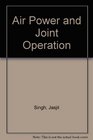 Air Power and Joint Operation