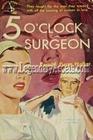 5 O'Clock Surgeon