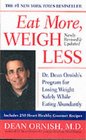 Eat More Weigh Less Dr Dean Ornish's Life Choice Program for Losing Weight Safely While Eating Abundantly
