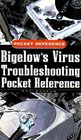 Bigelow's Virus Troubleshooting Pocket Reference