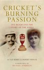 Cricket's Burning Passion Ivo Bligh and the Story of The Ashes