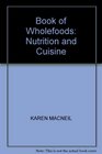BOOK OF WHOLEFOODS NUTRITION AND CUISINE