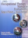 Occupational Therapy Manual for the Evaluation of Range of Motion and Muscle Strength