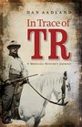 In Trace of TR A Montana Hunter's Journey