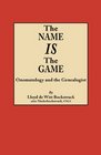The Name Is the Game Onomatology and the Genealogist