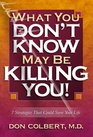 What You Don't Know May Be Killing You