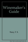 Winemaker's Guide Essential Information for Winemaking from Grapes or Other Fruits