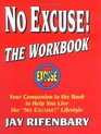 No Excuse The Workbook  Your Companion to the Book to Help You Live the 'No Excuse' Lifestyle