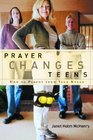 Prayer Changes Teens : How to Parent from Your Knees