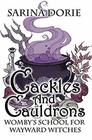 Cackles and Cauldrons A NotSoCozy Witch Mystery