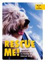 Rescue Me How to Successfully ReHome a Rescue Dog