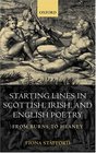 Starting Lines in Scottish Irish and English Poetry From Burns to Heaney