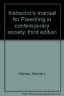 Instructor's manual for Parenting in contemporary society third edition