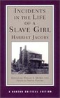 Incidents in the Life of a Slave Girl (Norton Critical Editions)