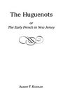 The Huguenots or Early French in New Jersey