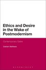 Ethics and Desire in the Wake of Postmodernism Contemporary Satire
