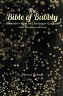 The Bible of Bubbly Bartenders Book of Champagne Cocktails with Recipes and Lore