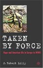 Taken by Force Rape and American GIs in Europe during  WWII