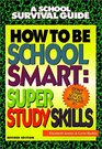 How to Be School Smart Super Study Skills