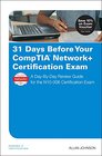 31 Days Before Your CompTIA Network Certification Exam A DayByDay Review Guide for the N10006 Certification Exam