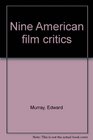 Nine American film critics A study of theory and practice