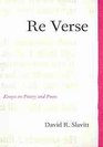 Re Verse Essays on Poetry and Poets