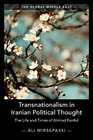 Transnationalism in Iranian Political Thought The Life and Times of Ahmad Fardid