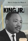 How to Analyze the Works of Martin Luther King Jr