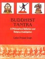Buddhist Tantra A Philosophical Reflection and Religious Investigation