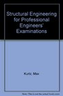 Structural Engineering for Professional Engineers' Examinations Including Statics Mechanics of Materials and Civil Engineering
