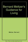 Bernard Meltzer's Guidance for Living